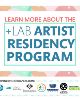 Little Tokyo Service Center Announces 2019 +LAB Artist Residency Program